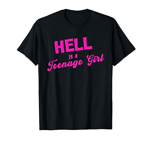 El infierno es una adolescente Camiseta