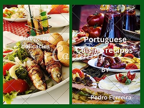 How to prepare Portuguese delicacies : Portuguese cuisine (English Edition)