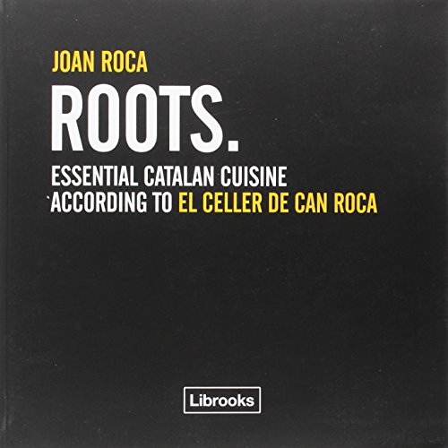 Roots: Essential catalan cuisine according to El Celler de Can Roca (COOKING)
